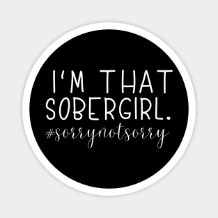 I'm That Sober Girl Sorry Not Sorry Magnet